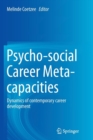 Image for Psycho-social Career Meta-capacities : Dynamics of contemporary career development