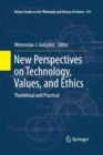 Image for New Perspectives on Technology, Values, and Ethics : Theoretical and Practical