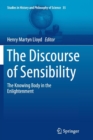 Image for The Discourse of Sensibility : The Knowing Body in the Enlightenment