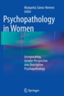 Image for Psychopathology in Women : Incorporating Gender Perspective into Descriptive Psychopathology
