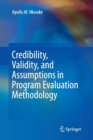 Image for Credibility, Validity, and Assumptions in Program Evaluation Methodology