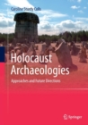Image for Holocaust Archaeologies : Approaches and Future Directions