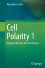 Image for Cell Polarity 1 : Biological Role and Basic Mechanisms
