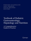 Image for Textbook of Pediatric Gastroenterology, Hepatology and Nutrition : A Comprehensive Guide to Practice