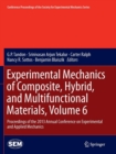 Image for Experimental Mechanics of Composite, Hybrid, and Multifunctional Materials, Volume 6 : Proceedings of the 2013 Annual Conference on Experimental and Applied Mechanics
