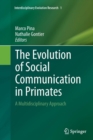 Image for The evolution of social communication in primates  : a multidisciplinary approach