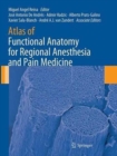 Image for Atlas of Functional Anatomy for Regional Anesthesia and Pain Medicine : Human Structure, Ultrastructure and 3D Reconstruction Images