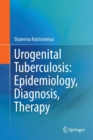 Image for Urogenital tuberculosis  : epidemiology, diagnosis, therapy