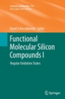 Image for Functional molecular silicon compoundsI,: Regular oxidation states