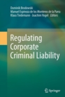 Image for Regulating Corporate Criminal Liability