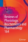 Image for Reviews of Physiology, Biochemistry and Pharmacology, Vol. 164