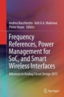 Image for Frequency references, power management for SoC, and smart wireless interfaces  : Advances in Analog Circuit Design 2013