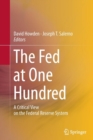 Image for The Fed at one hundred  : a critical view on the Federal Reserve system