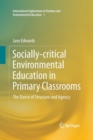 Image for Socially-critical Environmental Education in Primary Classrooms : The Dance of Structure and Agency