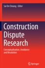 Image for Construction Dispute Research : Conceptualisation, Avoidance and Resolution