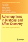 Image for Automorphisms in Birational and Affine Geometry : Levico Terme, Italy, October 2012