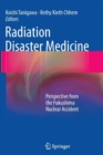 Image for Radiation Disaster Medicine : Perspective from the Fukushima Nuclear Accident