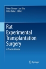 Image for Rat Experimental Transplantation Surgery : A Practical Guide