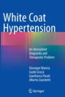 Image for White Coat Hypertension : An Unresolved Diagnostic and Therapeutic Problem