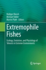 Image for Extremophile Fishes : Ecology, Evolution, and Physiology of Teleosts in Extreme Environments