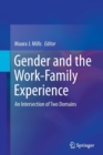 Image for Gender and the Work-Family Experience : An Intersection of Two Domains