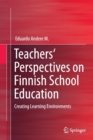 Image for Teachers&#39; Perspectives on Finnish School Education : Creating Learning Environments