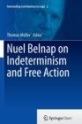 Image for Nuel Belnap on Indeterminism and Free Action
