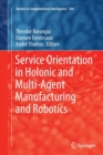 Image for Service Orientation in Holonic and Multi-Agent Manufacturing and Robotics