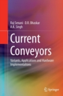 Image for Current Conveyors : Variants, Applications and Hardware Implementations