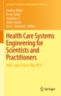 Image for Health care systems engineering for scientists and practitioners: HCSE, Lyon, France, May 2015