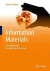 Image for Information Materials : Smart Materials for Adaptive Architecture