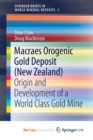 Image for Macraes Orogenic Gold Deposit (New Zealand) : Origin and Development of a World Class Gold Mine
