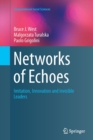Image for Networks of echoes  : imitation, innovation and invisible leaders