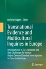 Image for Transnational Evidence and Multicultural Inquiries in Europe : Developments in EU Legislation and New Challenges for Human Rights-Oriented Criminal Investigations in Cross-border Cases
