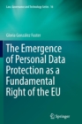 Image for The Emergence of Personal Data Protection as a Fundamental Right of the EU