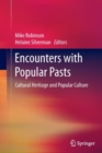 Image for Encounters with popular pasts  : cultural heritage and popular culture