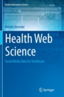 Image for Health Web Science : Social Media Data for Healthcare
