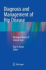 Image for Diagnosis and Management of Hip Disease : Biological Bases of Clinical Care