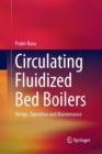 Image for Circulating Fluidized Bed Boilers : Design, Operation and Maintenance