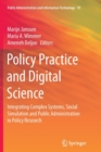 Image for Policy Practice and Digital Science : Integrating Complex Systems, Social Simulation and Public Administration in Policy Research