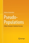 Image for Pseudo-Populations : A Basic Concept in Statistical Surveys