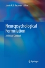 Image for Neuropsychological formulation  : a clinical casebook