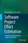 Image for Software Project Effort Estimation : Foundations and Best Practice Guidelines for Success