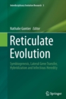 Image for Reticulate Evolution : Symbiogenesis, Lateral Gene Transfer, Hybridization and Infectious Heredity