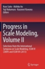 Image for Progress in Scale Modeling, Volume II : Selections from the International Symposia on Scale Modeling, ISSM VI (2009) and ISSM VII (2013)