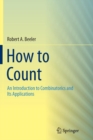 Image for How to Count : An Introduction to Combinatorics and Its Applications