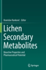 Image for Lichen Secondary Metabolites : Bioactive Properties and Pharmaceutical Potential