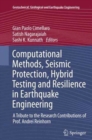 Image for Computational methods, seismic protection, hybrid testing and resilience in earthquake engineering  : a tribute to the research contributions of Prof. Andrei Reinhorn
