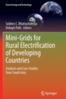 Image for Mini-grids for rural electrification of developing countries  : analysis and case studies from South Asia
