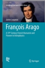 Image for Francois Arago : A 19th Century French Humanist and Pioneer in Astrophysics